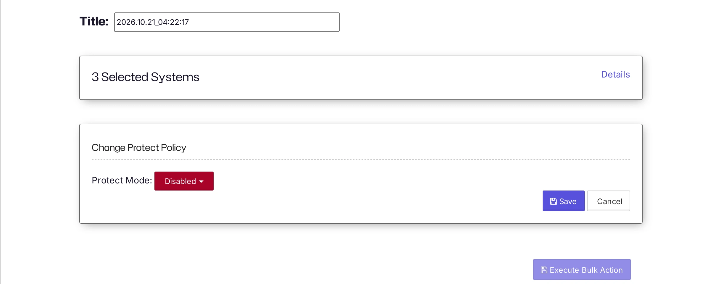 The Change Protect Policy bulk action with Protect Mode set to Disabled