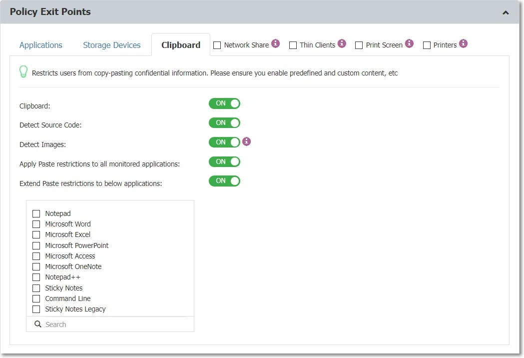 The Clipboard functionality enables you to monitor all content captured through Copy &amp; Paste or Cut &amp; Paste operations